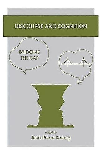 Discourse and Cognition Bridging the Gap