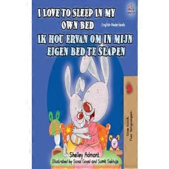 I Love To Sleep In My Own Bed Ik Hou Ervan Om In Mijn Eigen Bed Te Slapen Englis