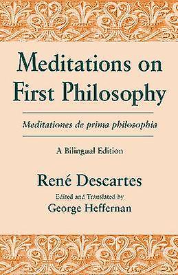 Meditations on First Philosophy/ Meditationes De Prima Philosophia