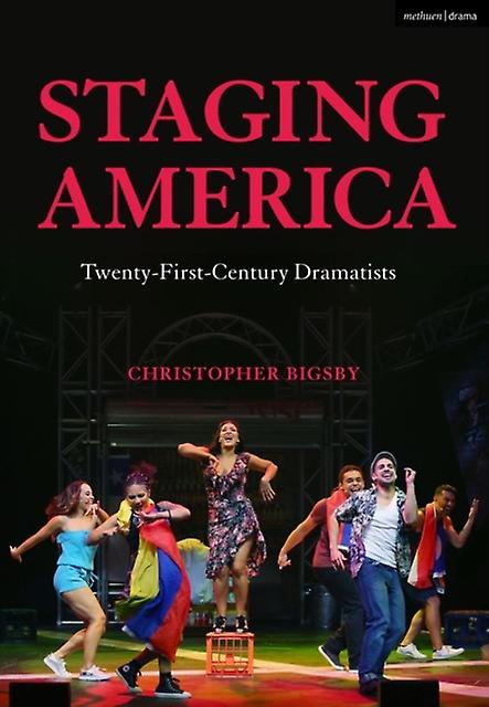 Staging America by Bigsby & Christopher University of East Anglia & UK Paperback