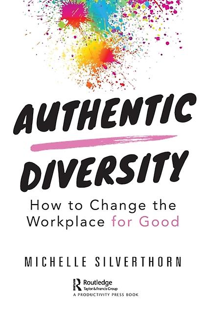 Authentic Diversity - Michelle Silverthorn - Business strategy - Taylor & Francis Ltd - Paperback
