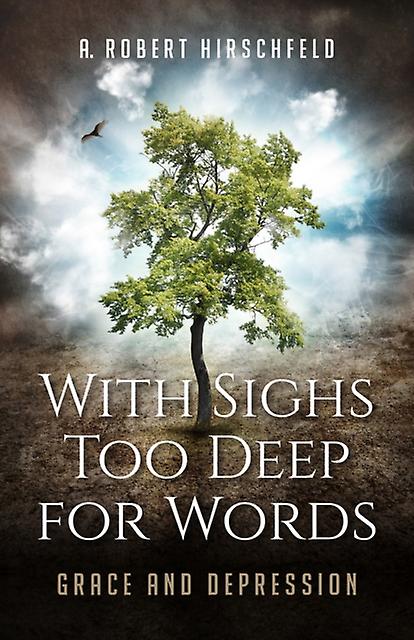 With Sighs Too Deep For Words by A. Robert Hirschfeld Paperback Book