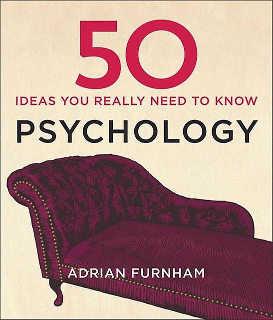 50 Psychology Ideas You Really Need To Know by Adrian Furnham Hardback Book