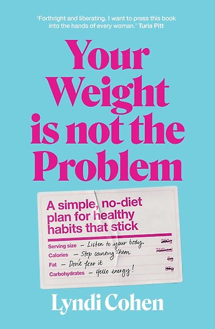 Your Weight Is Not The Problem by Lyndi Cohen Paperback