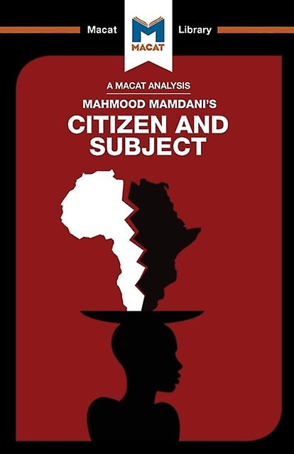 An Analysis Of Mahmood Mamdanis Citizen And Subject by Meike de Goede Paperback Book