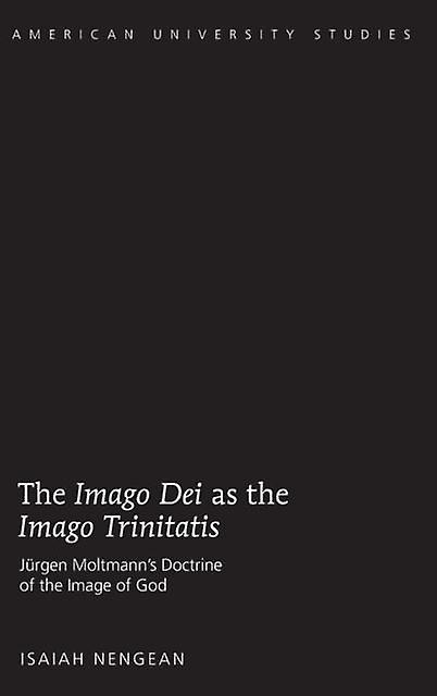 The Imago Dei As The Imago Trinitatis by Isaiah Nengean Hardback Book