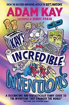 Kays Incredible Inventions by Adam Kay Paperback Book