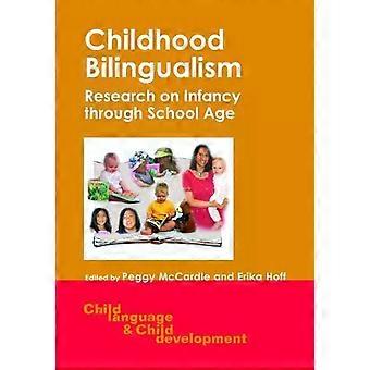 Childhood Bilingualism Research On Infancy Through School Age - Channel View Publications