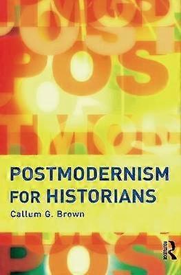Postmodernism for Historians