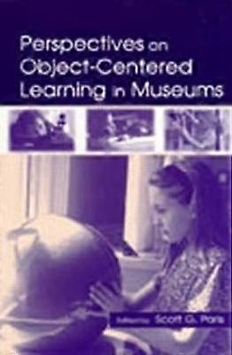 Perspectives on Object-Centered Learning in Museums