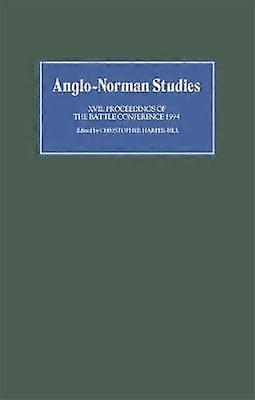 Anglo-Norman Studies XVII