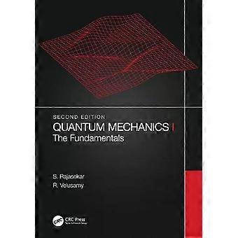 Quantum Mechanics I The Fundamentals - S. Rajasekar