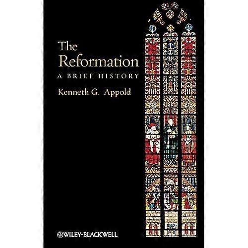 Die Reformation: Eine kurze Geschichte
