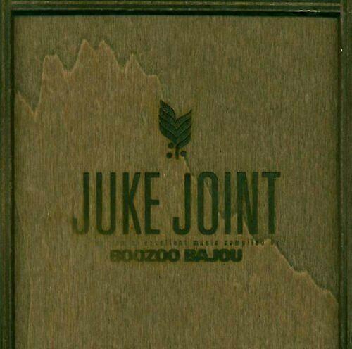 Juke Joint Compiled By Boozoo Bajou CD