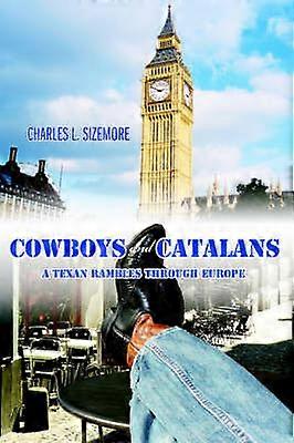 COWBOYS AND CATALANS A Texan Rambles through Europe