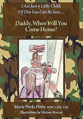 Daddy When Will You Come Home?