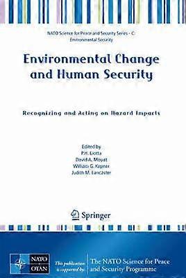 Environmental Change and Human Security: Recognizing and Acting on Hazard Impacts