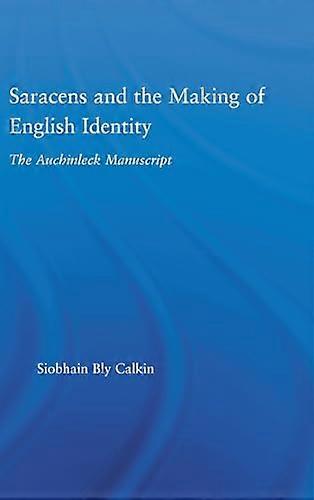 Saracens and the Making of English Identity: The Auchinleck Manuscript