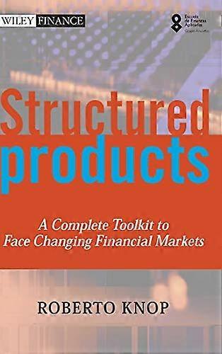 Structured Products: A Complete Toolkit to Face Changing Financial Markets