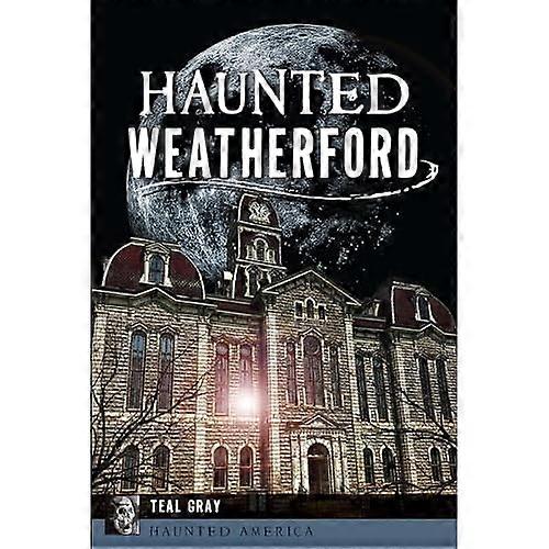 Haunted Weatherford
