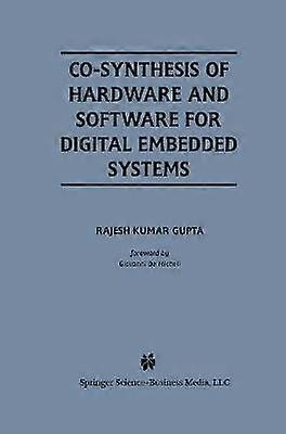 Co-Synthesis of Hardware and Software for Digital Embedded Systems