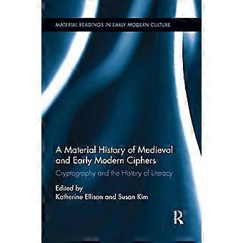 A Material History Of Medieval And Early Modern Ciphers Cryptography And The His - Taylor & Francis Ltd - Paperback - en Book