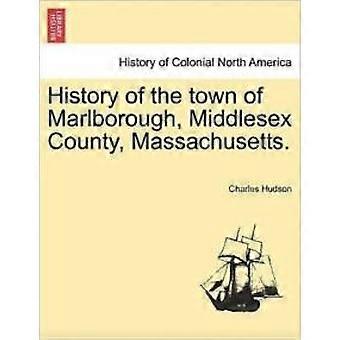 History Of The Town Of Marlborough Middlesex County Massachusetts - Charles Hudson - Paperback - en Book
