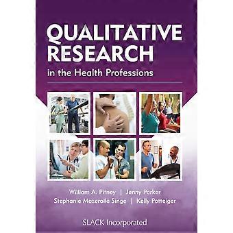 La recherche qualitative dans les professions de la santé - William Pitney