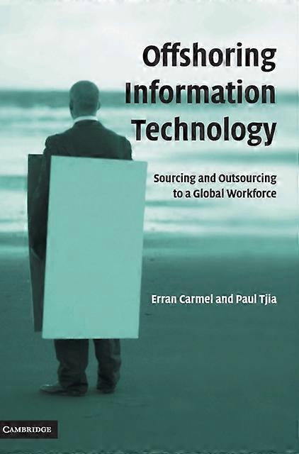 Offshoring Information Technology - Erran Carmel