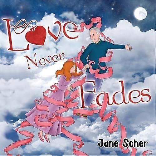 Love Never Fades - Jane Scher