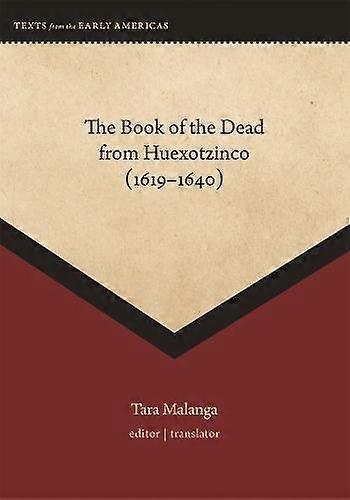 The Book Of The Dead From Huexotzinco 1619-1640 by Dumbarton Oaks Research Library &amp Collection Hardback Book