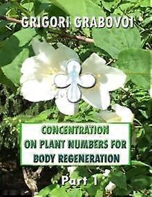 Concentration On Plant Numbers For Body Regeneration by Amazon Digital Services LLC - KDP Paperback