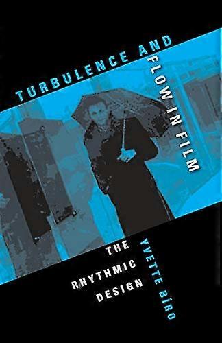Turbulence and Flow in Film: The Rhythmic Design