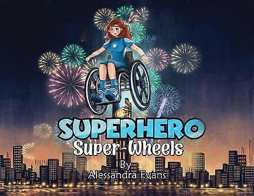 Superhero Super Wheels - Alessandra Evans