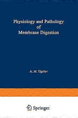 Physiology and Pathology of Membrane Digestion
