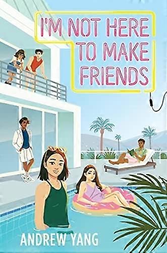 I'm Not Here to Make Friends