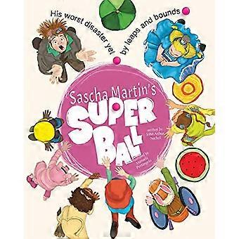 Sascha Martins Super Ball: Hans värsta katastrof hittills, med stormsteg
