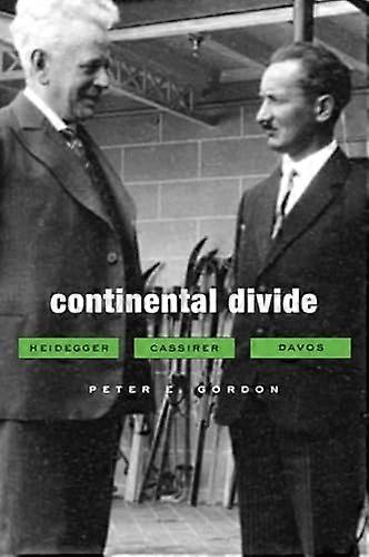 Continental Divide : Heidegger, Cassirer, Davos