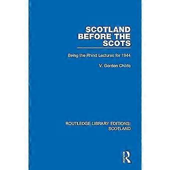 Schottland vor den Schotten: Being the Rhind Lectures für 1944 (Routledge Library Editions: Schottland)