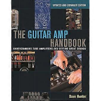 Gitarren-AMP-Handbuch: Röhrenverstärker zu verstehen und immer große Töne