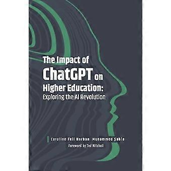 The Impact of ChatGPT on Higher Education Exploring the AI Revolution