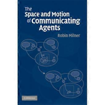 The Space And Motion Of Communicating Agents - Robin Milner - Hardcover - en Book