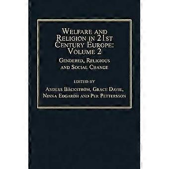 Welfare and religion in 21st century europe gendered, religious and social change. volume 2