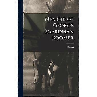 Memoir Of George Boardman Boomer - Creative Media Partners LLC - Hardcover - English Book - History