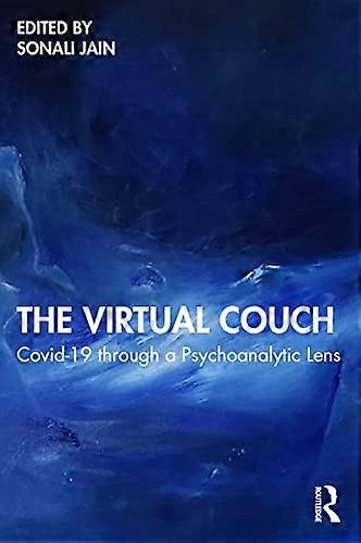 The Virtual Couch COVID 19 through a Psychoanalytic Lens