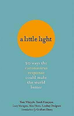 A Little Light 20 ways the coronavirus response could make the world better