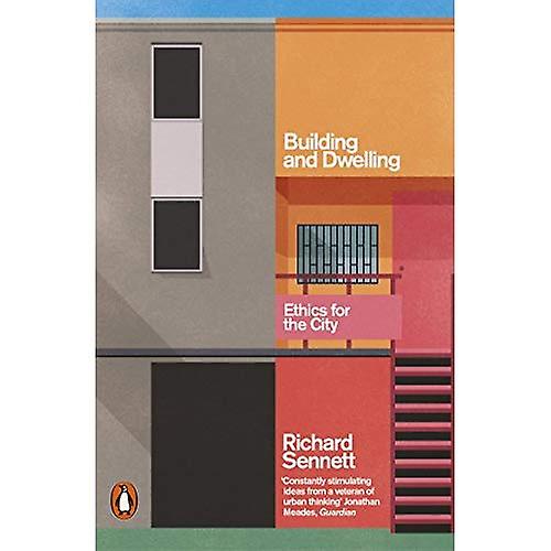 Building and Dwelling: Ethics for the City