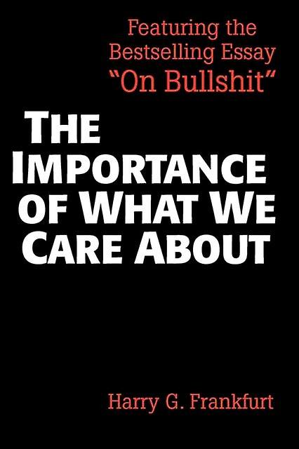 Importance Of What We Care About by Harry G. Frankfurt Paperback