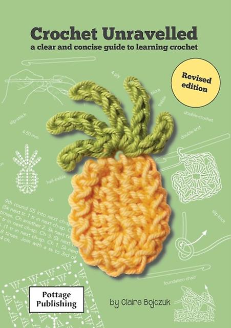 Crochet Unravelled by Claire E. Bojczuk Paperback