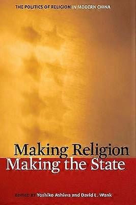 Making Religion Making the State